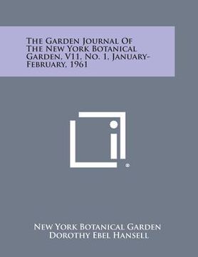 portada The Garden Journal of the New York Botanical Garden, V11, No. 1, January-February, 1961