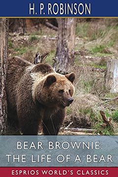 portada Bear Brownie: The Life of a Bear (Esprios Classics) (en Inglés)