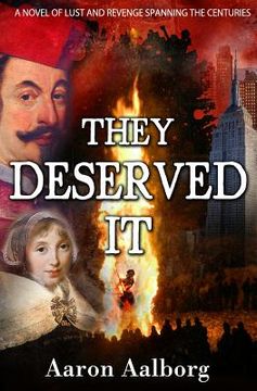 portada They Deserved It: A novel of lust and revenge spanning the centuries (en Inglés)