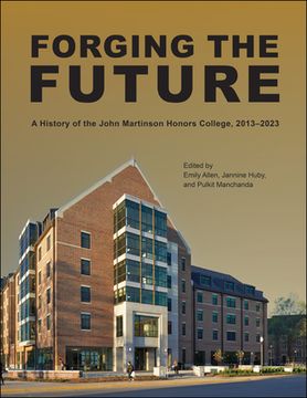 portada Forging the Future: A History of the John Martinson Honors College, 2013-2023 (in English)