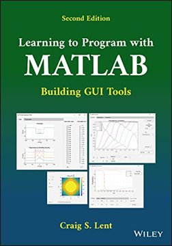 portada Learning to Program with MATLAB: Building GUI Tools (en Inglés)