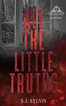 portada All the Little Truths: A Standalone Enemies-to-Lovers High School Romance (Special Edition) (en Inglés)