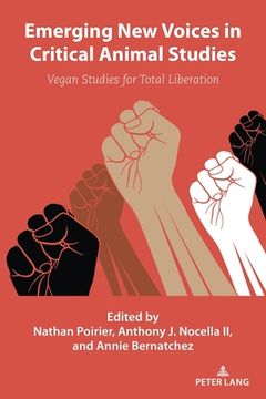 portada Emerging New Voices in Critical Animal Studies: Vegan Studies for Total Liberation (en Inglés)