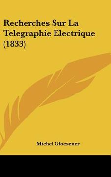 portada Recherches Sur La Telegraphie Electrique (1833) (en Francés)