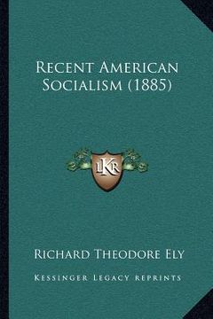 portada recent american socialism (1885) (in English)