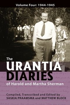 portada The Urantia Diaries of Harold and Martha Sherman: Volume Four: 1944-1945 (en Inglés)