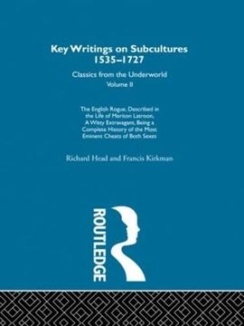 portada The English Rogue - Described in the Life of Meriton Latroon a Witty Extravagant Being a Complete History of the Most Eminent Cheats of Both Sexes:    1535-1727: Classics From the Underworld, 2)