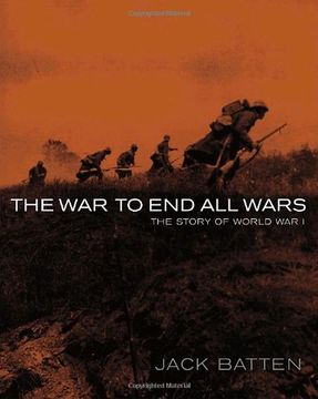 portada The war to end all Wars: The Story of World war i (en Inglés)