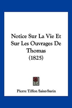 portada Notice Sur La Vie Et Sur Les Ouvrages De Thomas (1825) (en Francés)