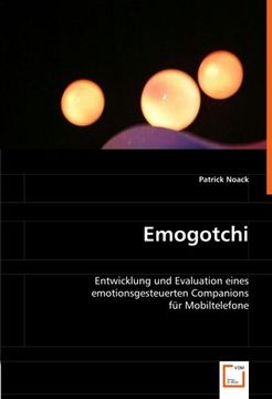 portada Emogotchi: Entwicklung und Evaluation eines emotionsgesteuerten Companions für Mobiltelefone