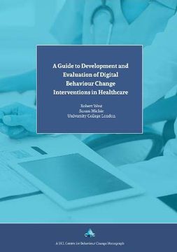 portada A Guide to Development and Evaluation of Digital Behaviour Change Interventions in Healthcare (in English)