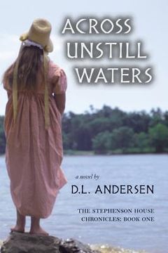 portada Across Unstill Waters: The Stephenson House Chronicles: Book One (en Inglés)