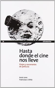portada HASTA DONDE EL CINE NOS LLEVE: viajes y escenarios de película