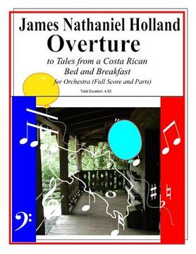 portada Overture to Tales from a Costa Rican Bed and Breakfast: Full Score and Parts (en Inglés)
