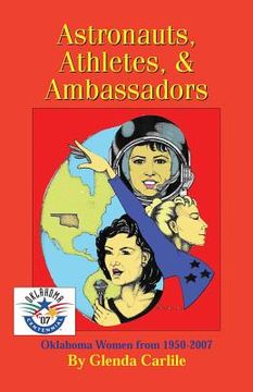portada Astronauts, Athletes, & Ambassadors: Oklahoma Women from 1950-2007 (in English)