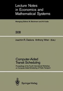 portada computer-aided transit scheduling: proceedings of the fourth international workshop on computer-aided scheduling of public transport (in English)