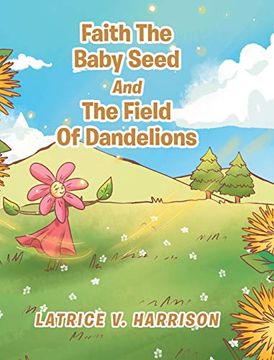 portada Faith the Baby Seed and the Field of Dandelions (en Inglés)
