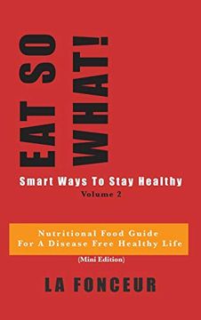portada Eat so What! Smart Ways to Stay Healthy Volume 2 (en Inglés)