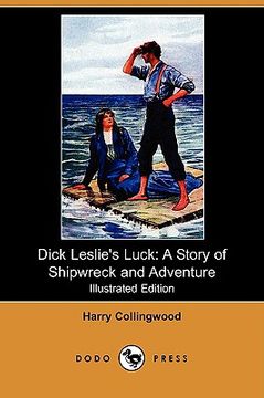 portada dick leslie's luck: a story of shipwreck and adventure (illustrated edition) (dodo press)