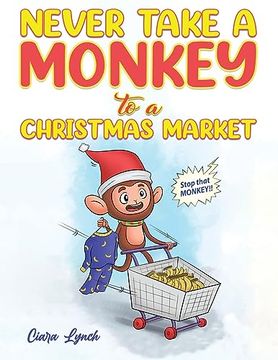 portada Never Take a Monkey to a Christmas Market (en Inglés)