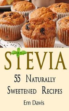portada Stevia 55 Naturally Sweetened Recipes (in English)