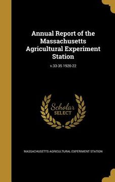 portada Annual Report of the Massachusetts Agricultural Experiment Station; v.33-35 1920-22