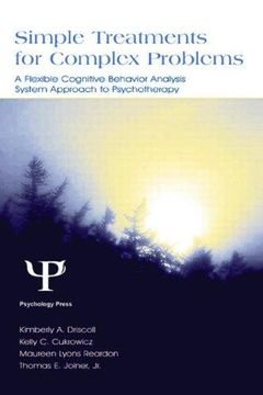 portada Simple Treatments for Complex Problems: A Flexible Cognitive Behavior Analysis System Approach To Psychotherapy (en Inglés)