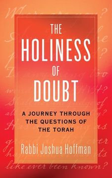 portada The Holiness of Doubt: A Journey Through the Questions of the Torah (in English)