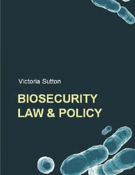 portada Biosecurity law and Policy: Biosecurity, Biosafety and Biodefense law (en Inglés)