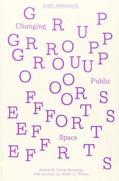 portada Group Efforts - Changing Public Space (Gsapp Transcripts) (in English)