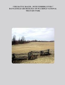 portada "The Battle Raged... With Terrible Fury: " Battlefield Archaeology of Pea Ridge National Military Park