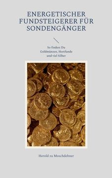 portada Energetischer Fundsteigerer fürs Sondengänger: So findest Du Goldmünzen, Hortfunde und viel Silber (en Alemán)