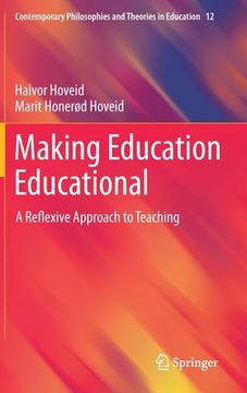 portada Making Education Educational: A Reflexive Approach to Teaching (en Inglés)