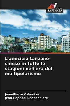 portada L'amicizia tanzano-cinese in tutte le stagioni nell'era del multipolarismo (en Italiano)