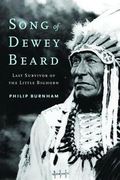 portada Song of Dewey Beard: Last Survivor of the Little Bighorn (en Inglés)