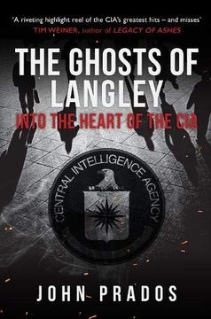 portada The Ghosts of Langley: Into the Heart of the cia (en Inglés)