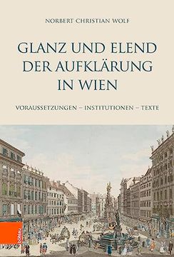 portada Glanz Und Elend Der Aufklarung in Wien: Voraussetzungen - Institutionen - Texte (in German)