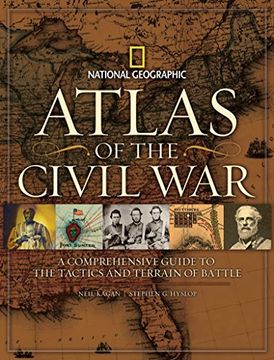 portada Atlas of the Civil War: A Complete Guide to the Tactics and Terrain of Battle (National Geographic) (en Inglés)