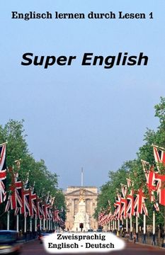 portada Englisch lernen durch Lesen 1: Super English (en Inglés)