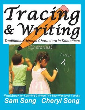 portada Tracing & Writing Traditional Chinese Characters in Sentences (3 Stories): Workbook for Learning Chinese the Easy Way L1 Books (Mandarin Chinese and E
