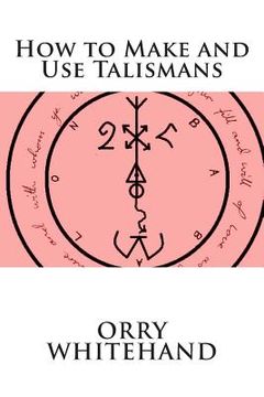 portada How to Make and Use Talismans (en Inglés)