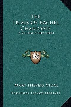 portada the trials of rachel charlcote: a village story (1864) (in English)