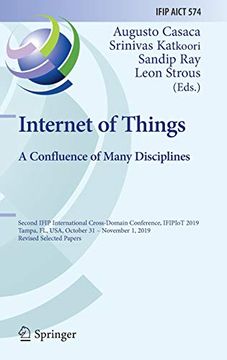 portada Internet of Things. A Confluence of Many Disciplines: Second Ifip International Cross-Domain Conference, Ifipiot 2019, Tampa, fl, Usa, October 31 -. In Information and Communication Technology) (en Inglés)