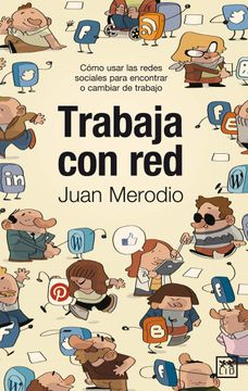 portada Trabaja con Red: Cómo Usar las Redes Sociales Para Encontrar o Cambiar de Trabajo (Viva) (in Spanish)