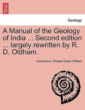 portada a manual of the geology of india ... second edition ... largely rewritten by r. d. oldham. (in English)