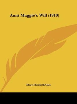 portada aunt maggie's will (1910) (en Inglés)