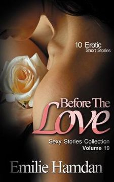 portada Before The Love: 10 Erotic Short Stories (en Inglés)