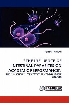 portada " the influence of intestinal parasites on academic performance." (en Inglés)