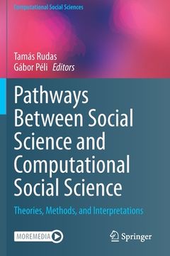 portada Pathways Between Social Science and Computational Social Science: Theories, Methods, and Interpretations (en Inglés)