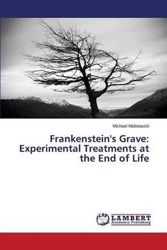 portada Frankenstein's Grave: Experimental Treatments at the End of Life